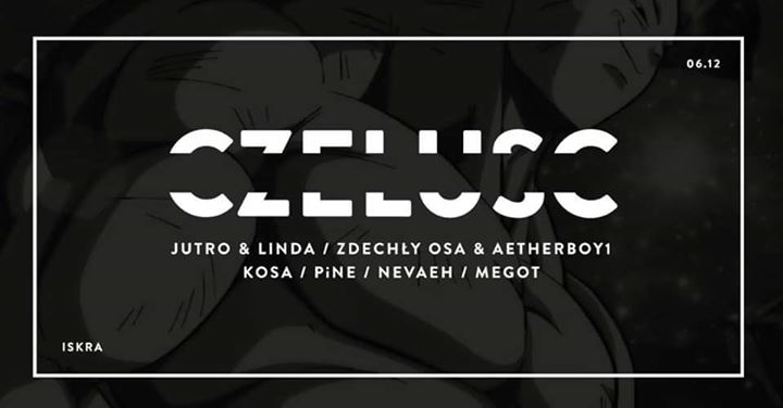 Czeluść WWA: Zdechły osa / Jutro x Linda / Kosa / Pine / Nevaeh