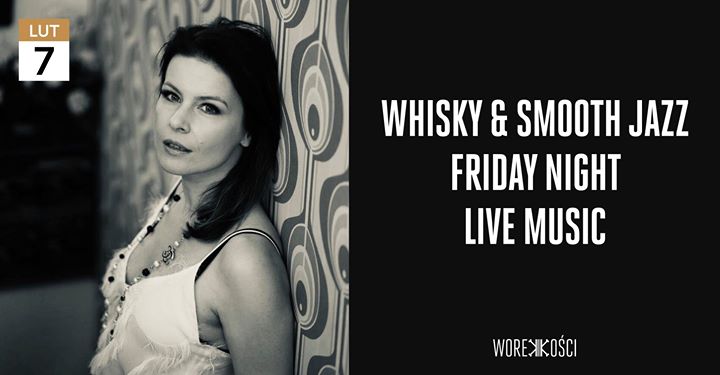 Whisky & Smooth Jazz Friday Night. Live Music.