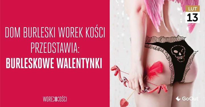 Sold Out! Burleskowe Walentynki w Worku Kości