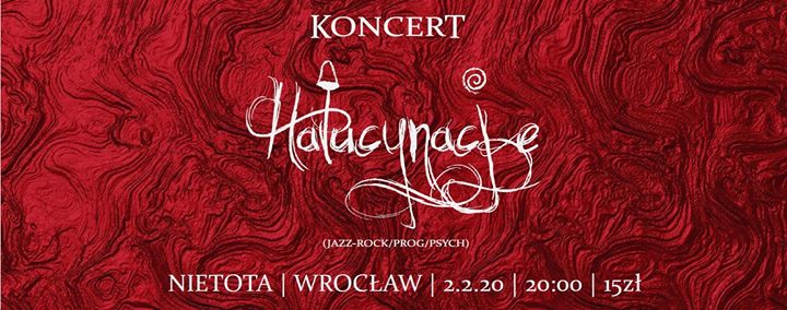 Halucynacje / 02.02.2020 / Nietota / WRO