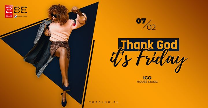 Thank God! It's Friday // DJ IGO