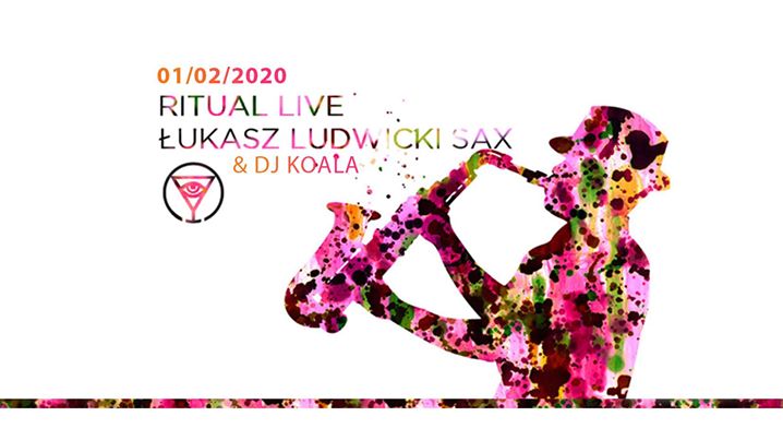 Ritual Live - Ludwicki Sax & Koala x 01.02
