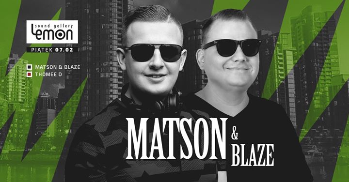 Piątek 07.02 ★M A T S O N & B L A Z E★ - rozpoczęcie ferii!