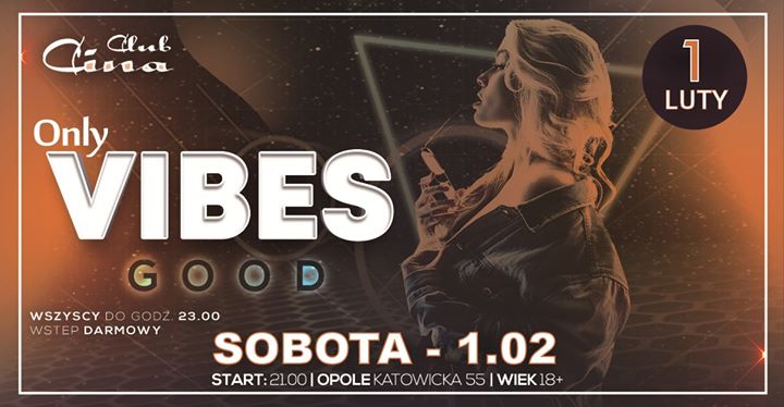 ★ Only Good Vibes ★ ☛ sobota 1.02 ☛ Cina Club