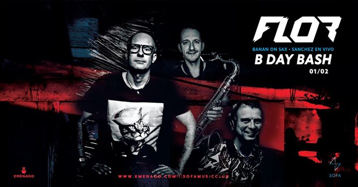 B-Day Bash Dj Flor I Banan On Sax f. Sanchez