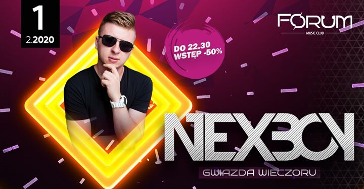 • 1.02.20 • Nexboy - Gwiazda wieczoru ! • Forum - Music Club