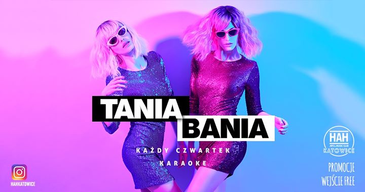 TANIA BANIA / -50% na barach / Wjazd Free