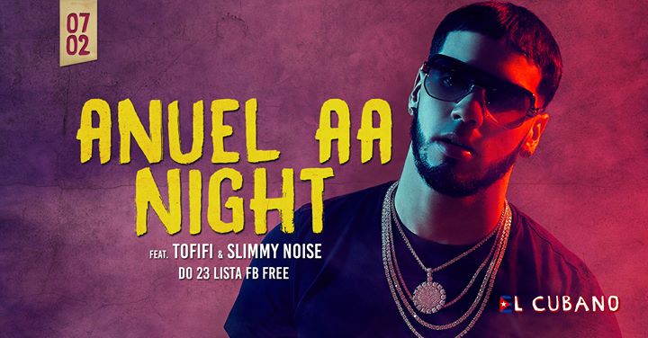 Anuel AA Night // 07.02 // Do 23:00 lista FB free