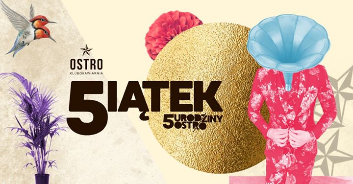 Ostro: Piątka na 5-te urodziny // 07.02
