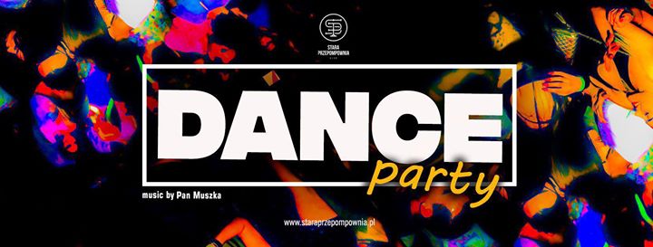 DANCE Party vol.18 [Pan Muszka] w Starej Przepompowni 7/02/20