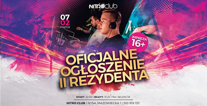 Oficjalne Ogłoszenie II Rezydenta // Nitro Club Nysa // 16+