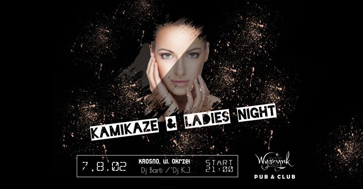 ★ Kamikaze & Ladies Night ★ Weekend ★ Club Wyszynk ★
