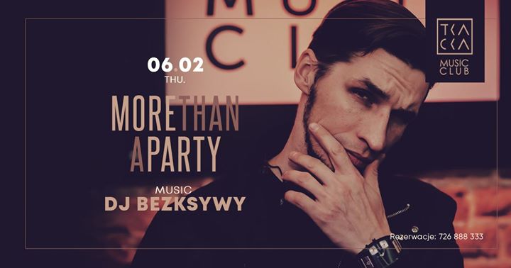 06/02 / Tkacka Music Club / More Than a Party / DJ Bezksywy