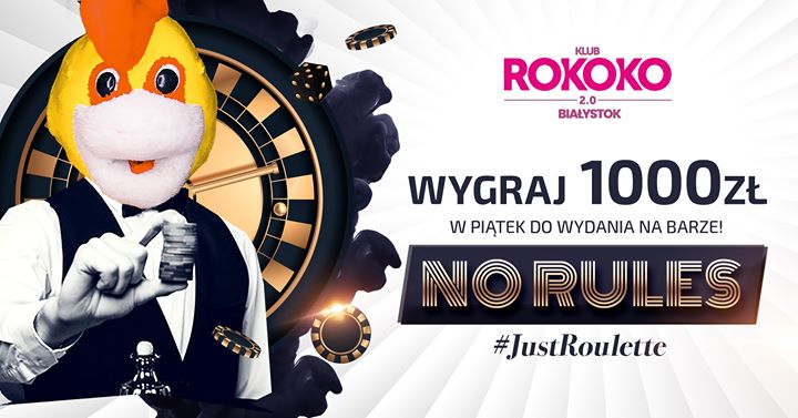 Piątek w Rokoko 2.0 / No rules! #justroulette / 1000 zł na barze