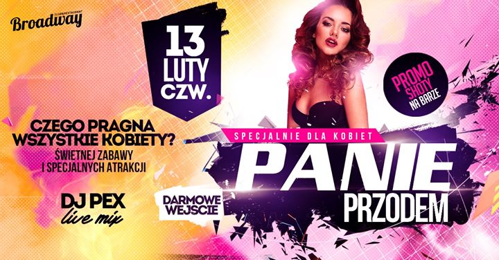 13.02 ★ czw ★ Panie Przodem ★ DJ Pex