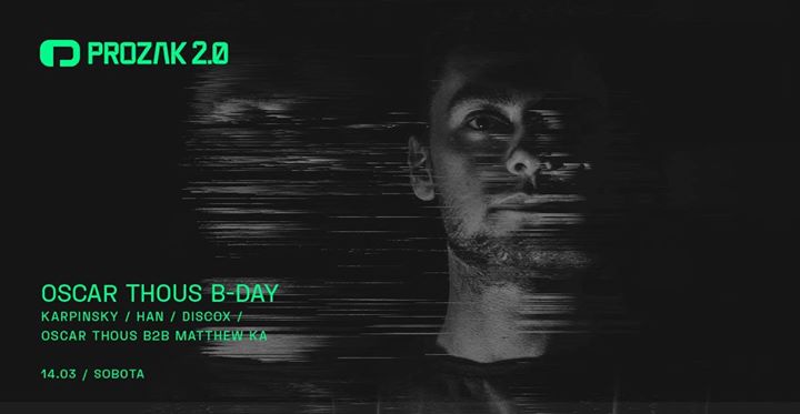 Odwołana! - Oscar Thous B-Day x Prozak 2.0
