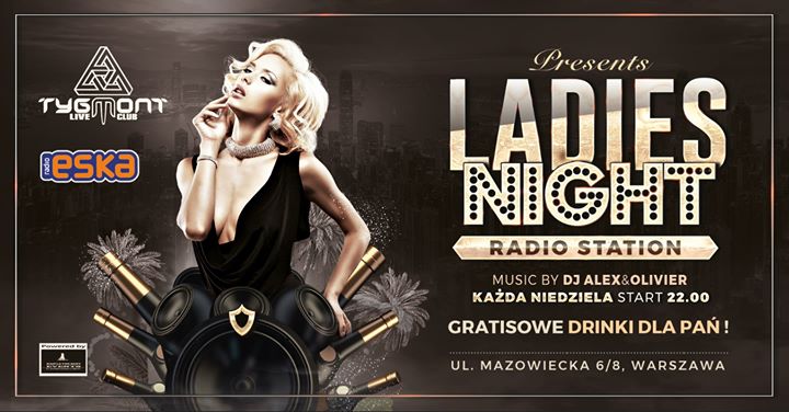 Ladies Night - Radio Station ● każda niedziela ● Dj Alex&Olivier