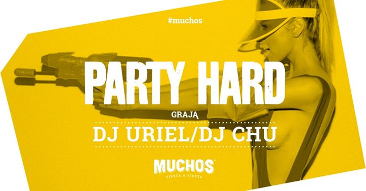 PARTY HARD // Dj Uriel x DJ Chu // do 23 lista fb free