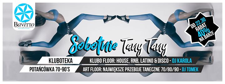 ★ Sobotnie TANY TANY ★ 40% Bar Do 22.30 ★