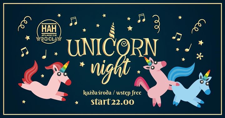 Unicorn NIGHT // ŚRODY W HAH'u // WSTĘP Free