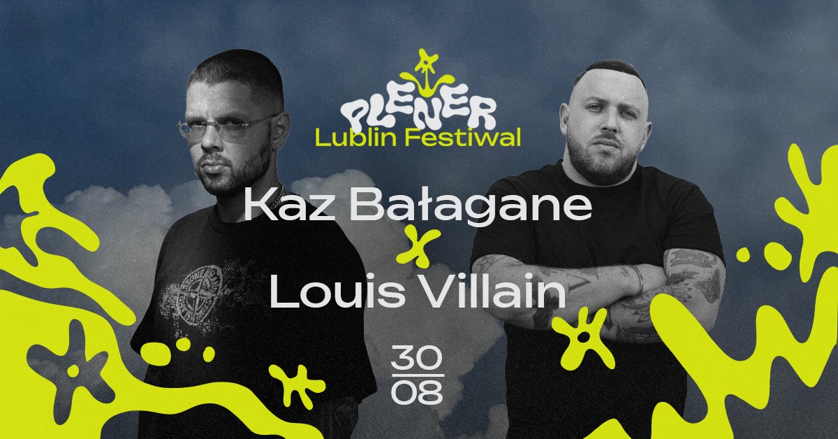 Kaz Bałagane x Louis Villain | Plener Lublin Festiwal