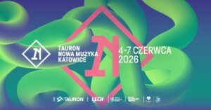 Tauron Nowa Muzyka Katowice 2026