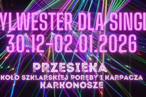 Największy Górski Sylwester dla Singli w Przesiece w Karkonoszach 30.12.2025-2.01.2026